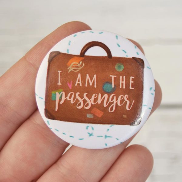 Illustrated pin I am the passenger